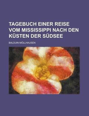 Book cover for Tagebuch Einer Reise Vom Mississippi Nach Den Kusten Der Sudsee