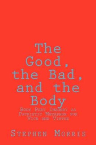 Cover of The Good, the Bad, and the Body
