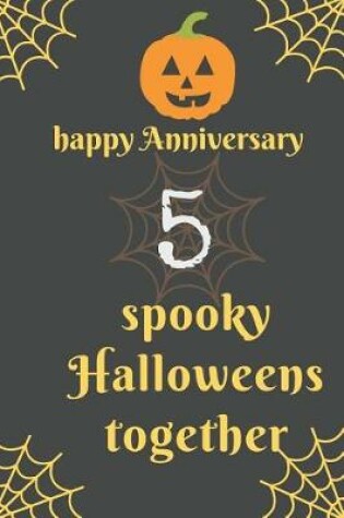 Cover of Happy Anniversary; 5 Spooky Halloweens Together