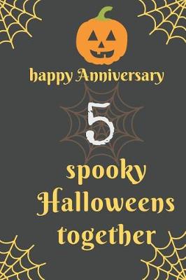 Book cover for Happy Anniversary; 5 Spooky Halloweens Together
