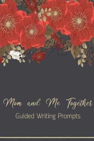 Cover of Mom and Me Together Guided Writing Prompts