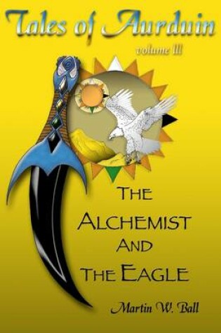 Cover of The Alchemist and the Eagle: Volume II: Tales of Aurduin