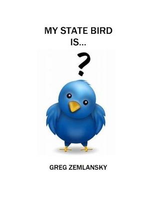 Book cover for My State Bird Is...