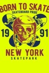 Book cover for Born To Skate Skateboard Pride 1991 New York Skatepark