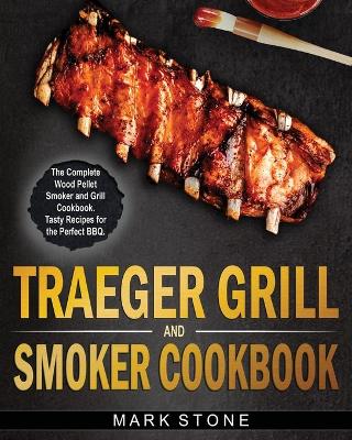 Book cover for Traeger Smoker and Grill Cookbook