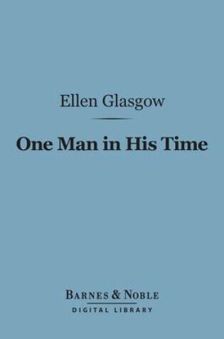 Cover of One Man in His Time (Barnes & Noble Digital Library)