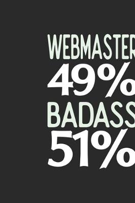 Book cover for Webmaster 49 % BADASS 51 %