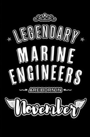 Cover of Legendary Marine Engineers are born in November