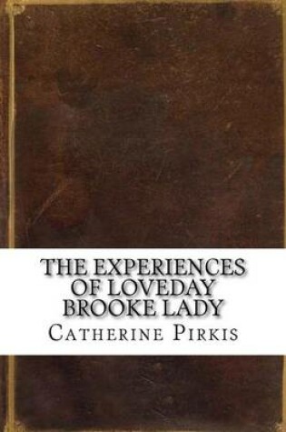 Cover of The Experiences of Loveday Brooke Lady