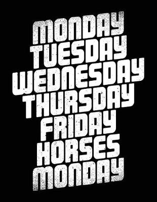 Book cover for Monday Tuesday Wednesday Thursday Friday Horses Monday