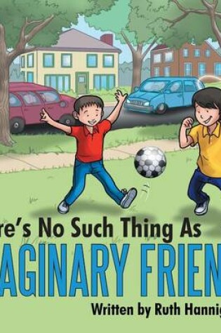 Cover of There's No Such Thing as Imaginary Friends