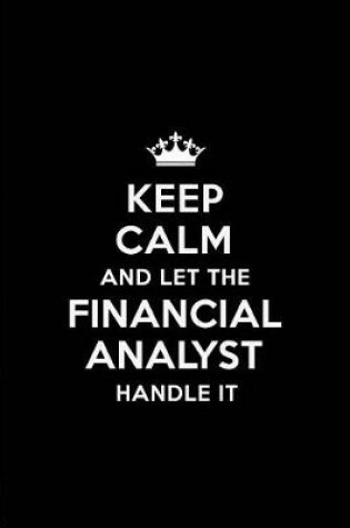 Cover of Keep Calm and Let the Financial Analyst Handle It