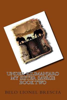 Book cover for under kilimanjaro my sister savage book two