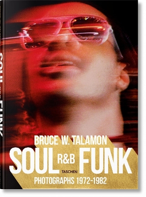 Book cover for Bruce W. Talamon. Soul. R&B. Funk. Photographs 1972–1982