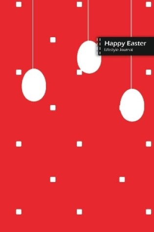 Cover of Happy Easter Lifestyle Journal, Blank Write-in Notebook, Dotted Lines, Wide Ruled, Size (A5) 6 x 9 In (Red)