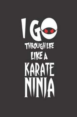 Cover of I Go Through Life Like a Karate Ninja