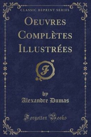 Cover of Oeuvres Complètes Illustrées (Classic Reprint)