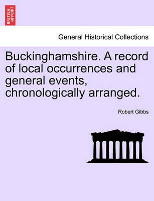 Book cover for Buckinghamshire. a Record of Local Occurrences and General Events, Chronologically Arranged.