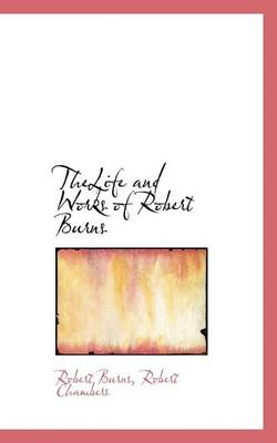 Book cover for Thelife and Works of Robert Burns