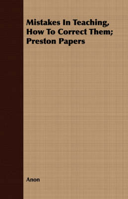 Book cover for Mistakes In Teaching, How To Correct Them; Preston Papers