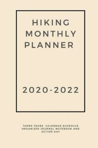 Cover of Hiking Monthly Planner 2020-2022