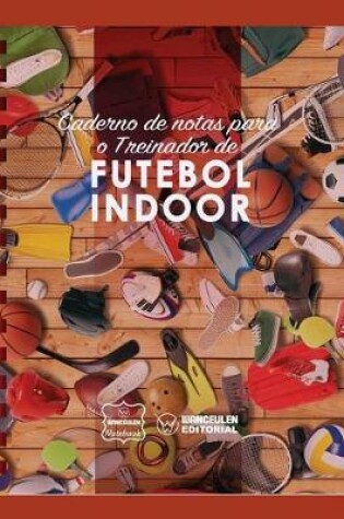 Cover of Caderno de notas para o Treinador de Futebol Indoor