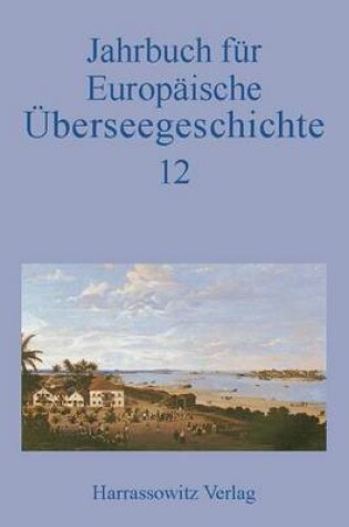 Cover of Jahrbuch Fur Europaische Uberseegeschichte 12 (2012)