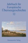 Book cover for Jahrbuch Fur Europaische Uberseegeschichte 12 (2012)