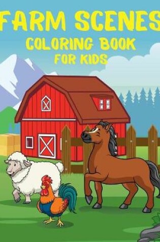 Cover of Farm Scenes Coloring Book for KIDS