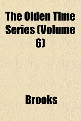 Book cover for The Olden Time Series (Volume 6)