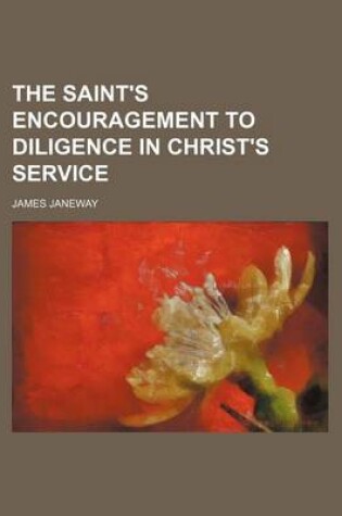 Cover of The Saint's Encouragement to Diligence in Christ's Service