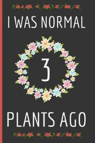 Cover of I Was Normal 3 Plants Ago
