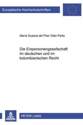 Cover of Die Einpersonengesellschaft Im Deutschen Und Im Kolumbianischen Recht