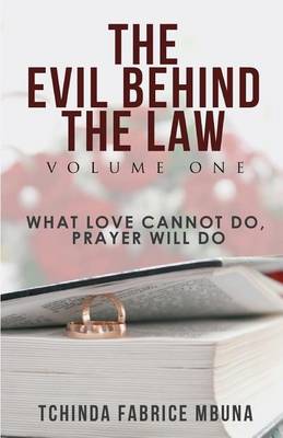 Book cover for The Evil Behind the Law, Volume One