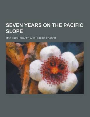 Book cover for Seven Years on the Pacific Slope