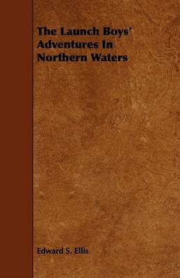 Book cover for The Launch Boys' Adventures In Northern Waters