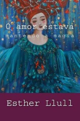 Cover of O amor estava mantendo a magia