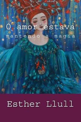 Book cover for O amor estava mantendo a magia