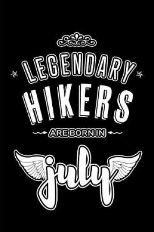 Cover of Legendary Hikers are born in July