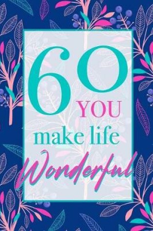 Cover of 60 - You Make Life Wonderful