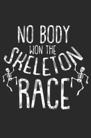 Cover of No Body won the Skeleton Race
