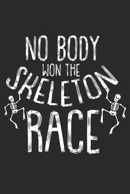 Book cover for No Body won the Skeleton Race