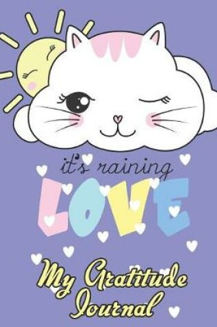 Cover of Gratitude Journal For Kids- It's Raining Love 8.5" x 11" Notebook