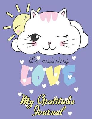 Book cover for Gratitude Journal For Kids- It's Raining Love 8.5" x 11" Notebook