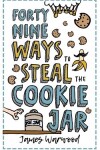 Book cover for 49 Ways to Steal the Cookie Jar