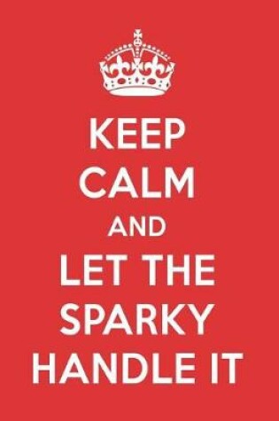 Cover of Keep Calm and Let the Sparky Handle It