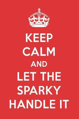 Book cover for Keep Calm and Let the Sparky Handle It