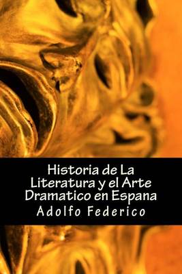 Book cover for Historia de La Literatura y El Arte Dramatico En Espana