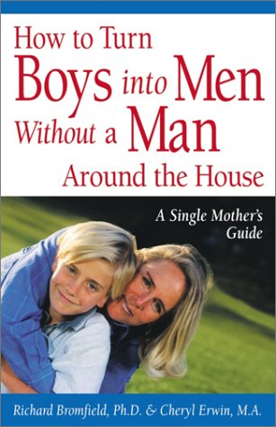 Book cover for How to Turn Boys into Men without a Man around the House