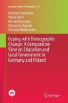 Book cover for Coping with Demographic Change: A Comparative View on Education and Local Government in Germany and Poland